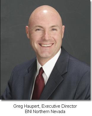 Greg Haupert, Executive Director BNI Northern Nevada